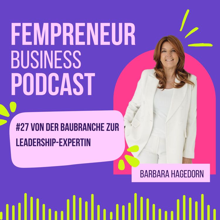 cover art for #27 Barbara Hagedorn: Von der Baubranche zur Leadership-Expertin