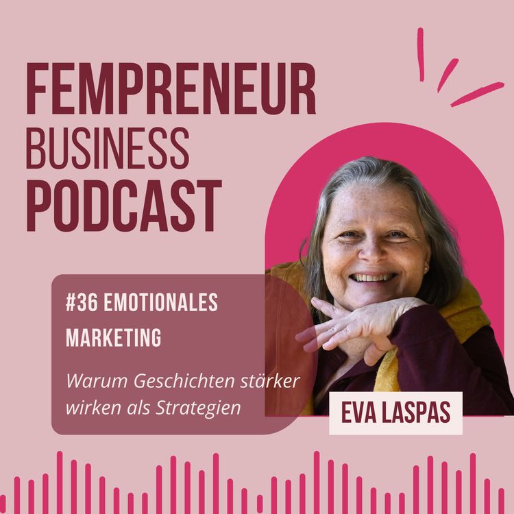 cover art for #36 Emotionales Marketing: Warum Geschichten stärker wirken als Strategien | Interview mit Eva Laspas