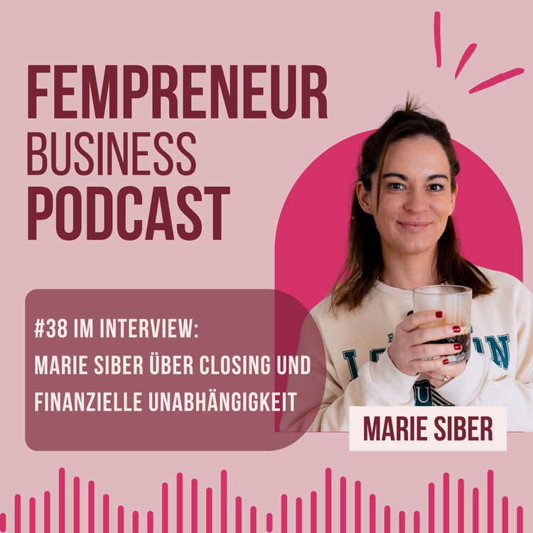 cover art for #38 Im Interview: Marie Siber über Closing und finanzielle Unabhängigkeit