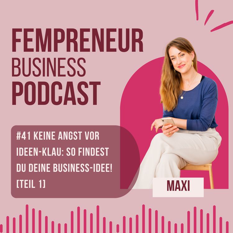cover art for #41 Keine Angst vor Ideen-Klau: So findest du deine Business-Idee! [Teil 1]
