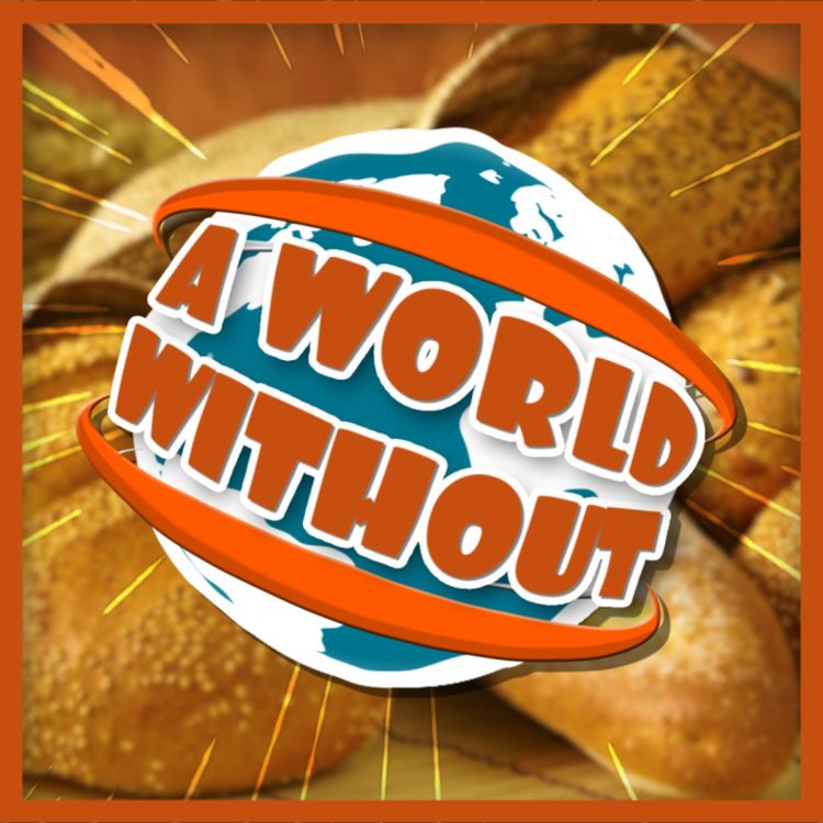 cover art for A World Without... Bread