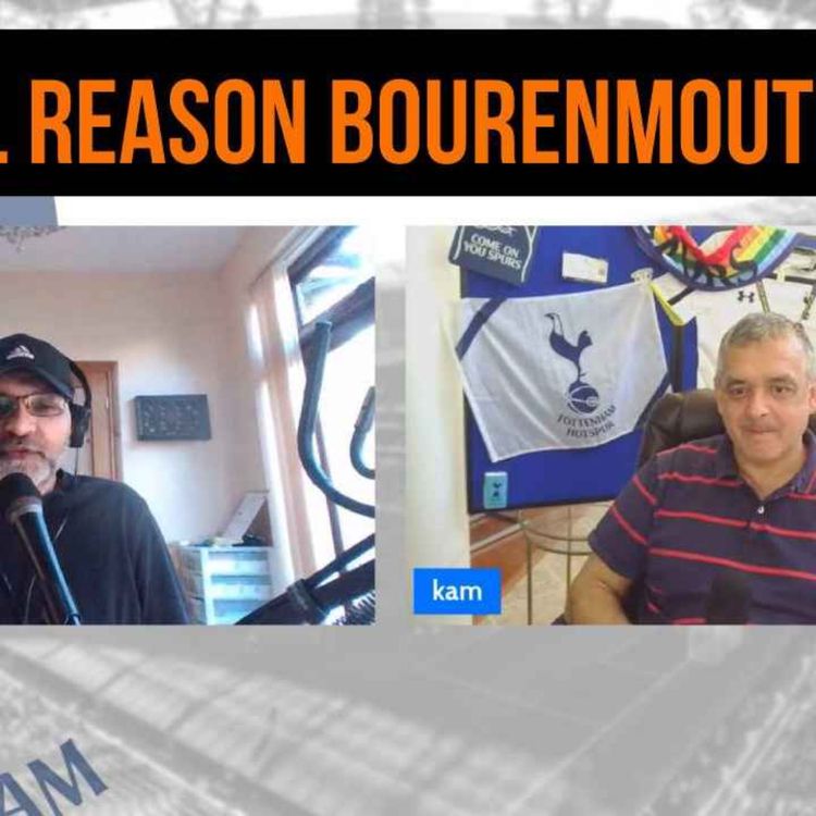 cover art for Kam and Ray Discuss the Bournemouth Debacle and the Future for Spurs