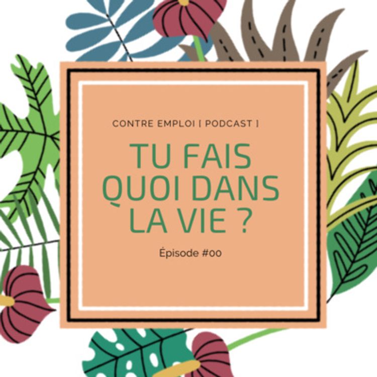 cover art for Ep. #00 Tu fais quoi dans la vie ?
