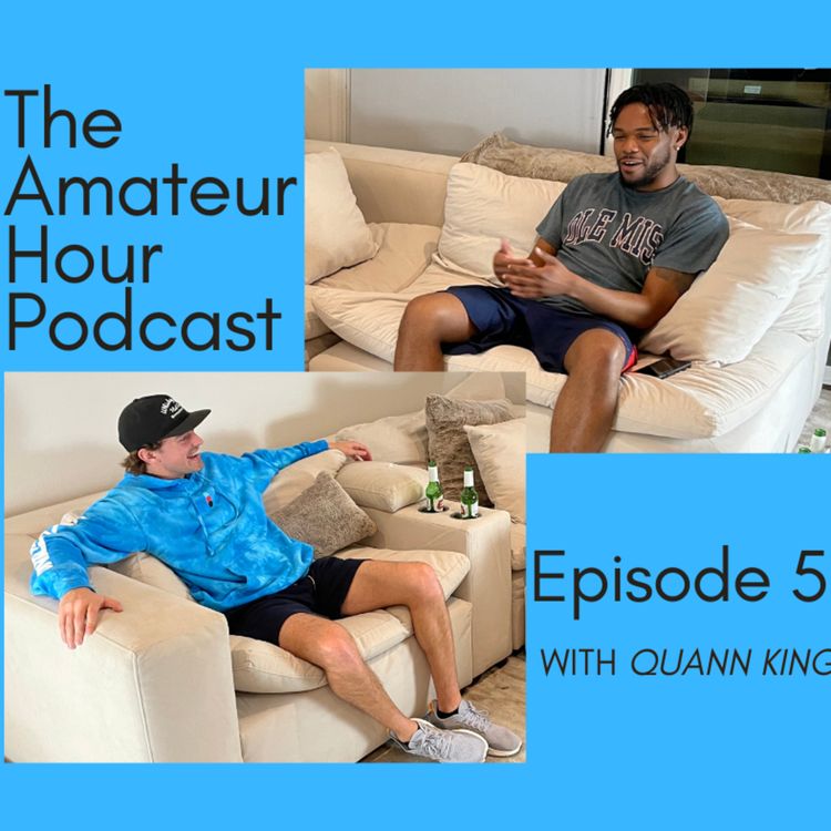 cover art for The Amateur Hour Podcast: Ep. 05 with Quann King