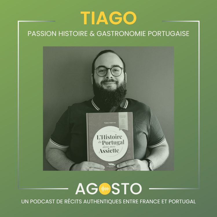 cover art for Tiago, passion Histoire & Gastronomie portugaise