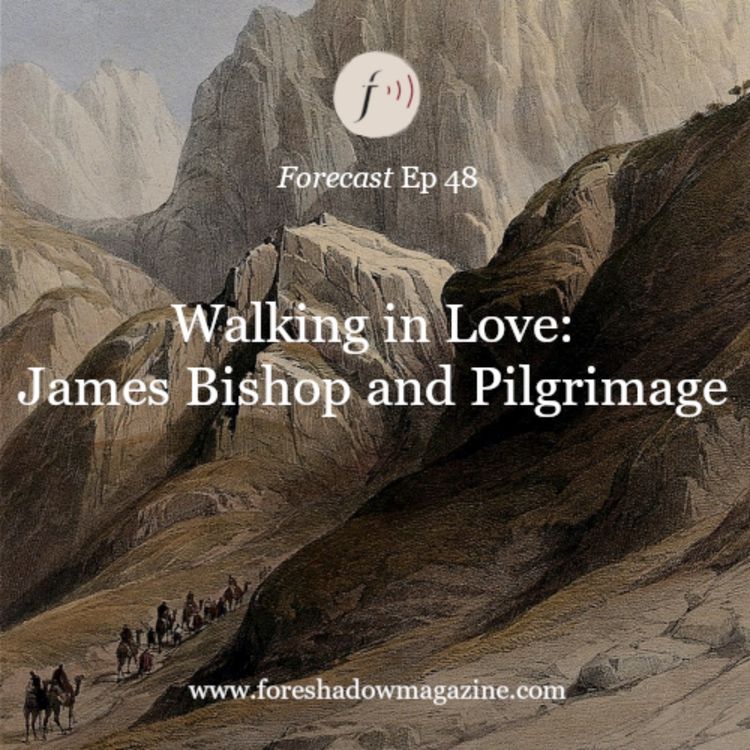 cover art for Walking in Love: James Bishop and Pilgrimage (Ep 48)