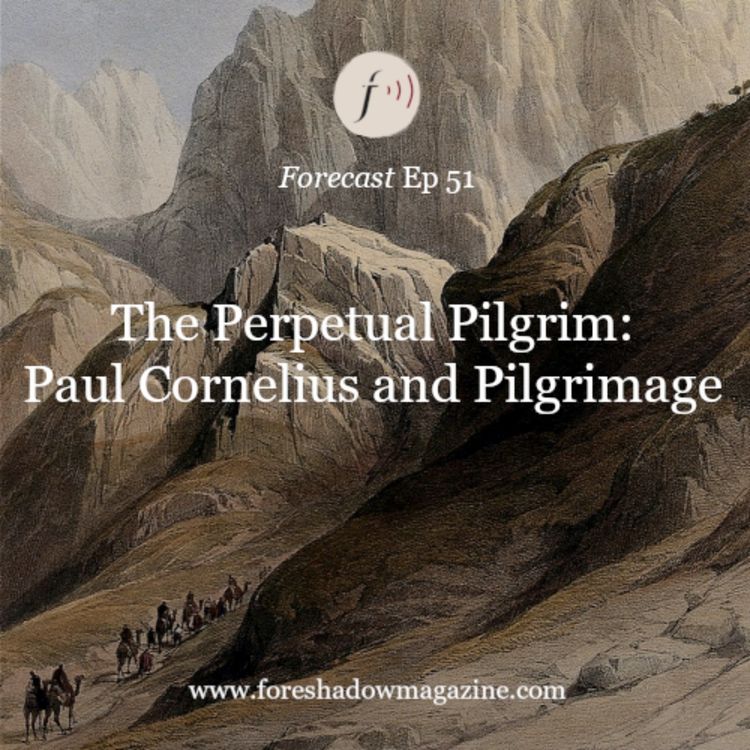 cover art for The Perpetual Pilgrim: Paul Cornelius and Pilgrimage (Ep 51)