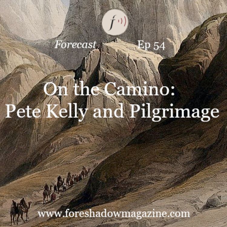 cover art for On the Camino: Pete Kelly and Pilgrimage (Ep 54)