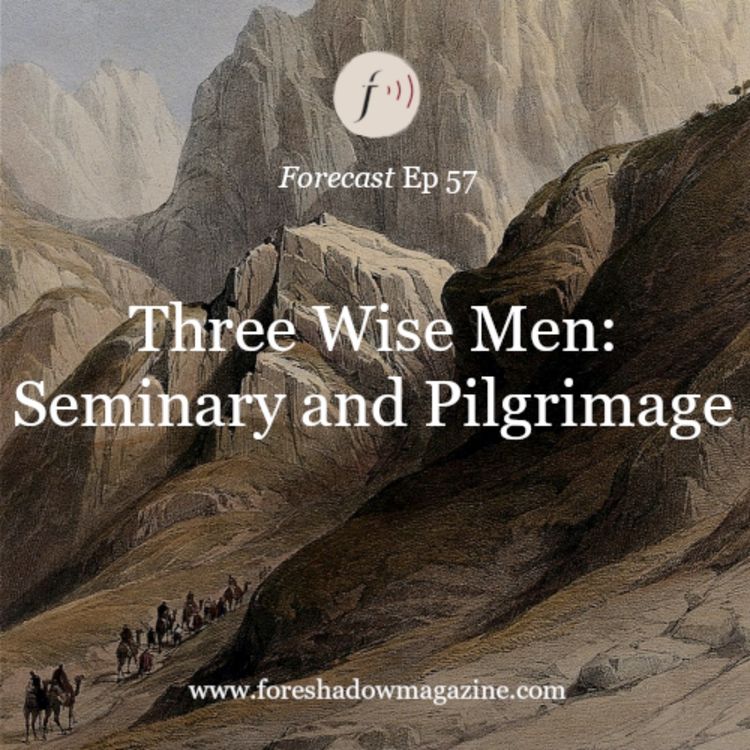 cover art for Three Wise Men: Seminary and Pilgrimage (Ep 57)