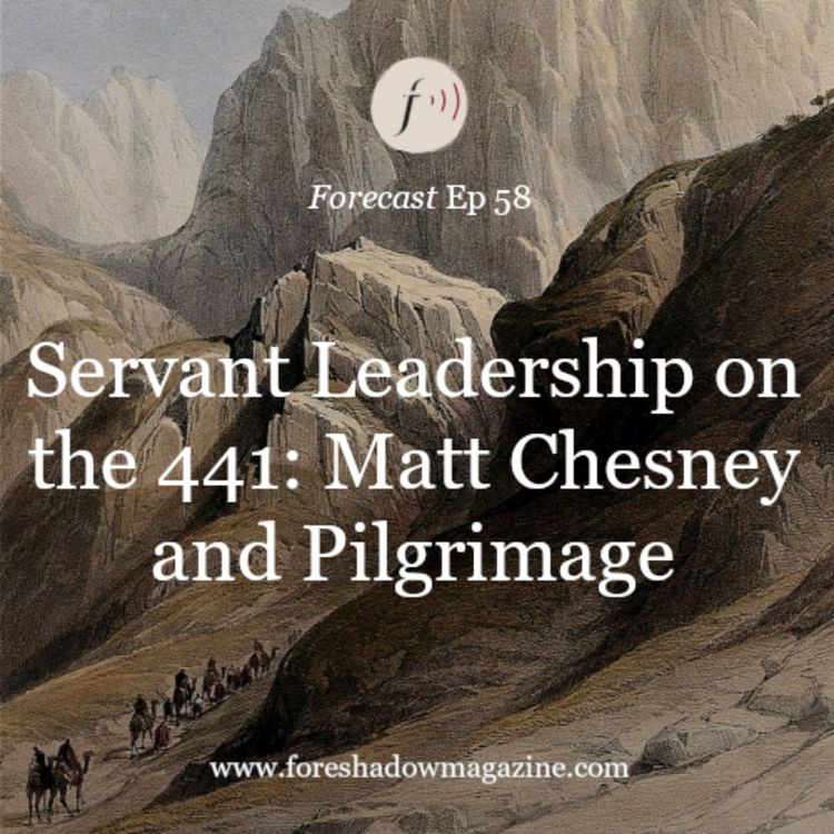 cover art for Servant Leadership on the 441: Matt Chesney and Pilgrimage (Ep 58)