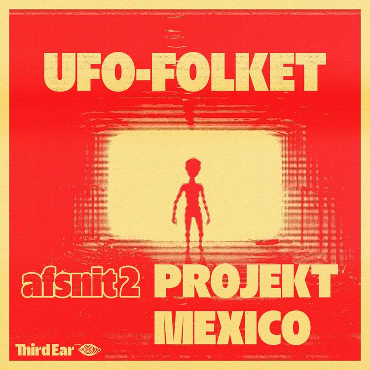 cover art for UFO-Folket afsnit 2 - Projekt Mexico
