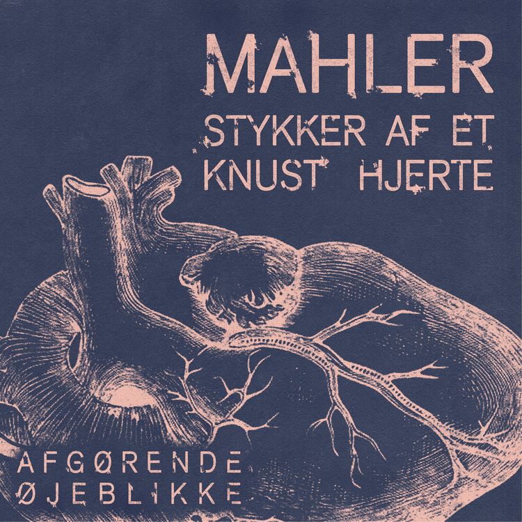 cover art for Agørende Øjeblikke: Mahler - stykker af et knust hjerte
