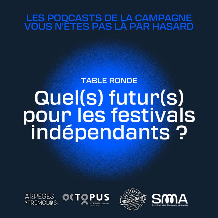 cover art for Quel(s) futur(s) pour les festivals indépendants ? 