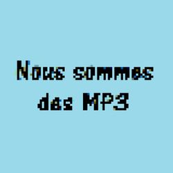 cover art for Nous sommes des MP3