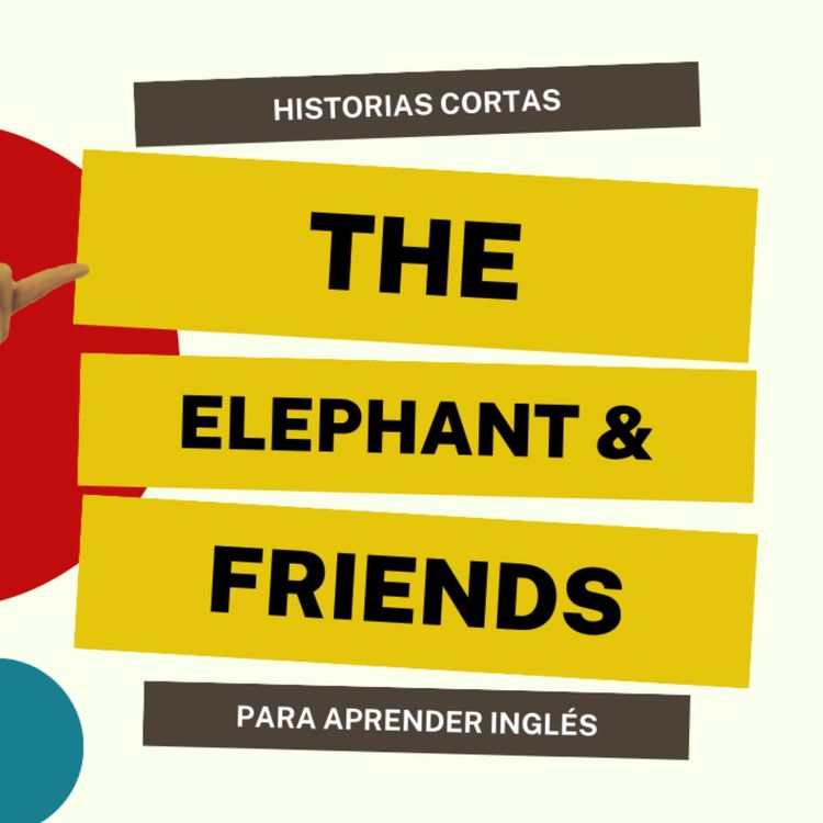cover art for Historias cortas en INGLÉS 🐘🟢 The elephant and friends