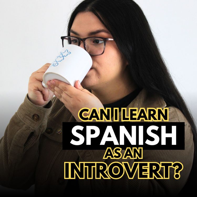 cover art for I'm An INTROVERT... How Can I Learn Spanish?