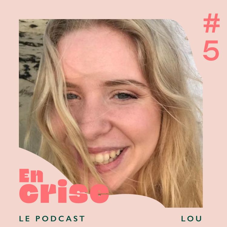 cover art for #05 Lou : "Mettre des mots sur ce handicap, c'était trop douloureux."