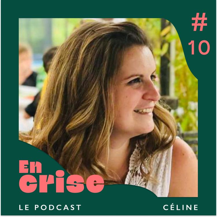 cover art for #10 - Céline : "De la PMA à la dépression post-partum, mon 1er enfant fut un parcours du combattant"