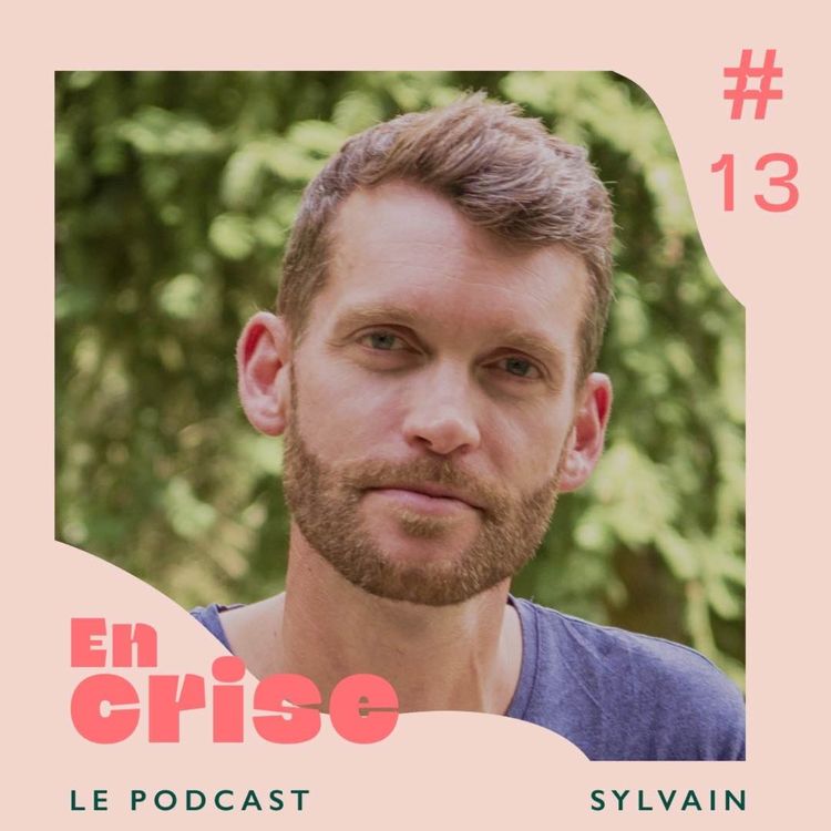 cover art for #13 - Sylvain : "Perdre un enfant à 3 mois de grossesse" 