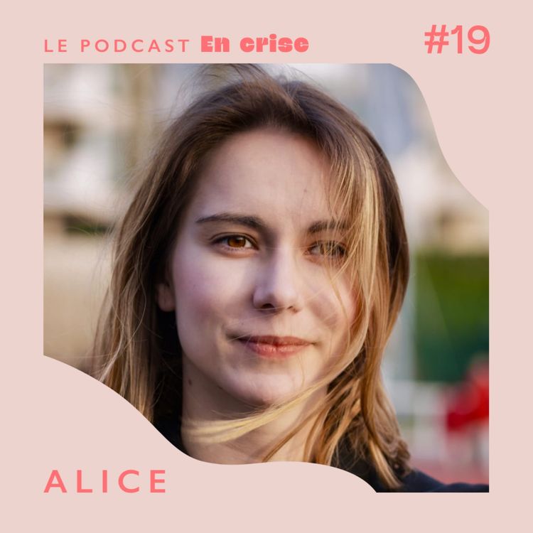 cover art for #19 - Alice : "J'ai créé un média sur les handicaps invisibles : celui que j'aurais aimé avoir."
