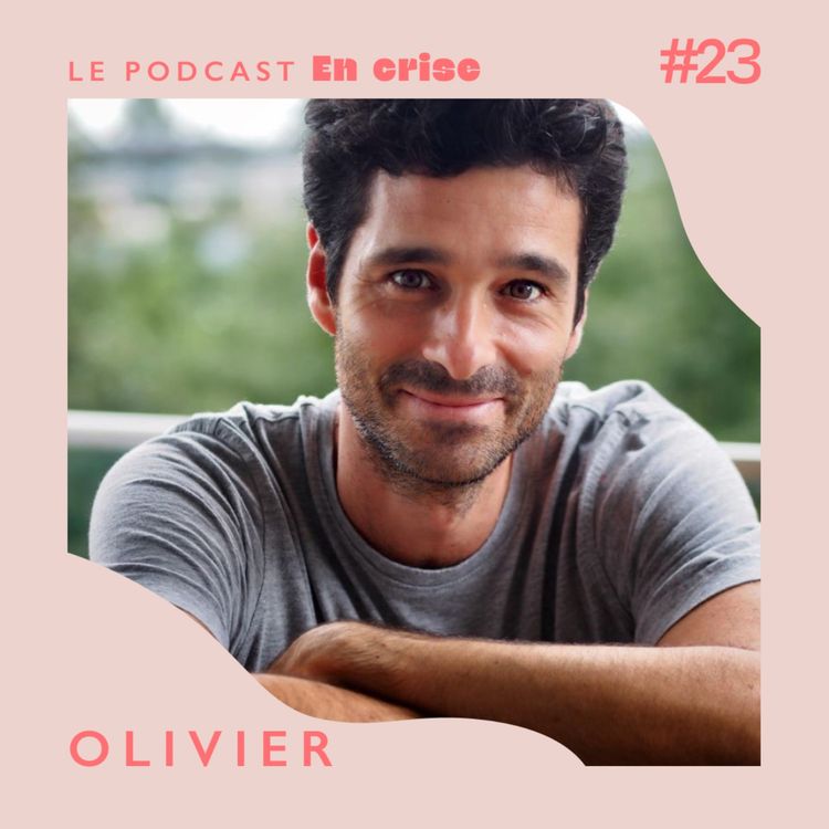 cover art for #23 - Olivier : "J'étais dépendant à l'alcool"