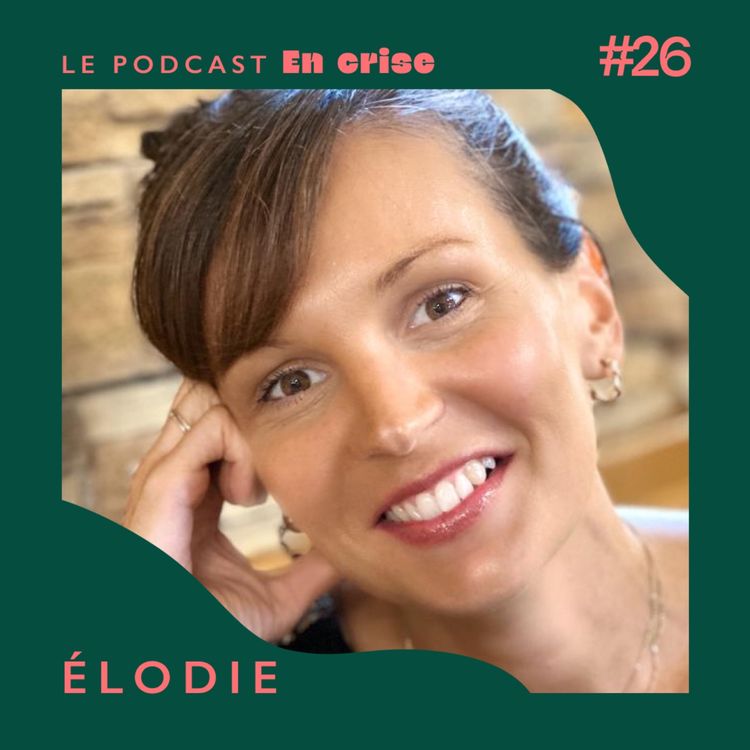 cover art for #26 - Élodie : "J'ai appris à m'aimer suffisamment pour ne plus accepter d'être maltraitée en amour"