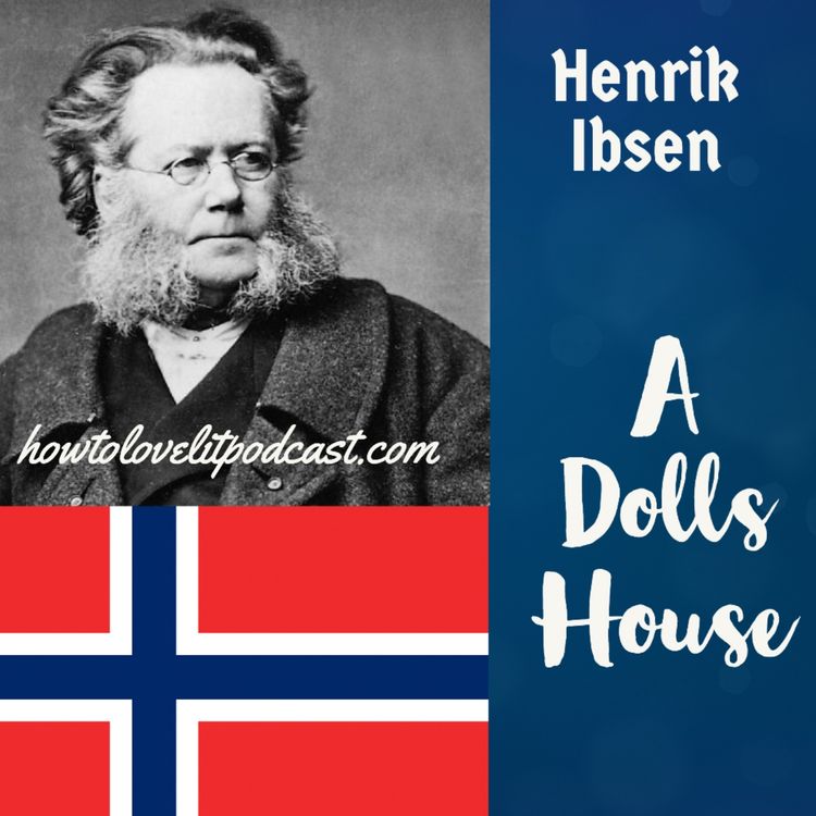 cover art for A Doll‘s House || Henrik Ibsen || Episode 1 || Norway At Its Literary Best!