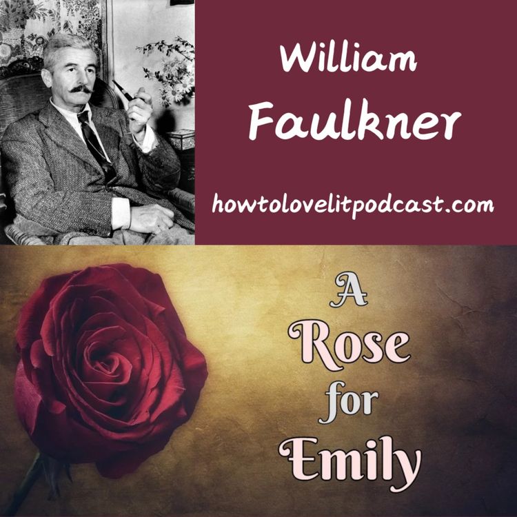 cover art for William Faulkner || A Rose For Emily || Part 1