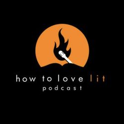 cover art for How To Love Lit Podcast