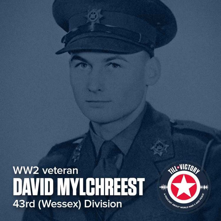 cover art for Episode 10 - David Mylchreest (43rd Wessex Division) WW2 veteran interview