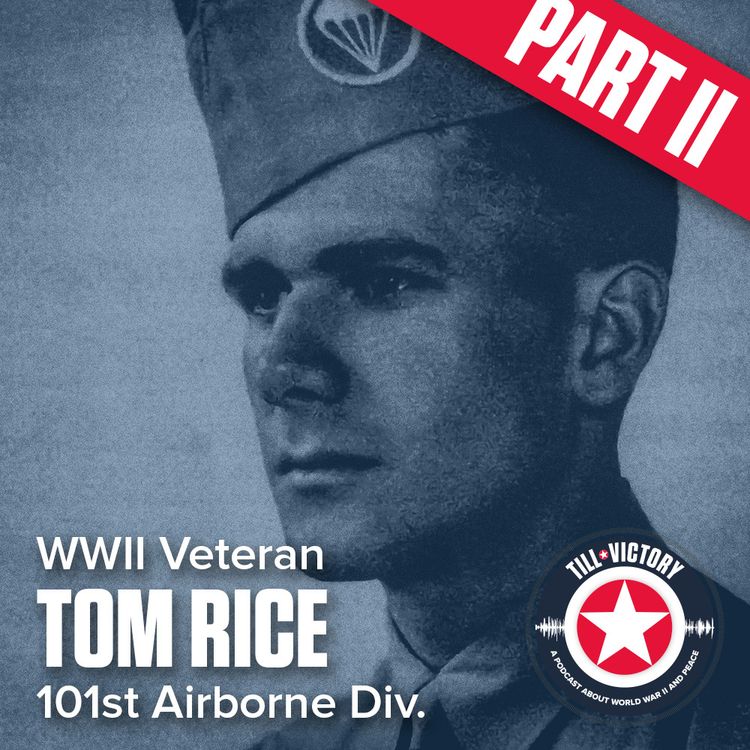 cover art for Episode 8 - Tom Rice (101st Airborne) WWII veteran interview (2/2)