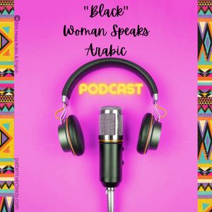 cover art for "Black" Woman Speaks Arabic