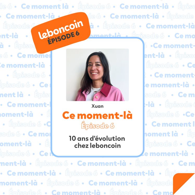 cover art for "10 ans d'évolution chez leboncoin" par Xuan