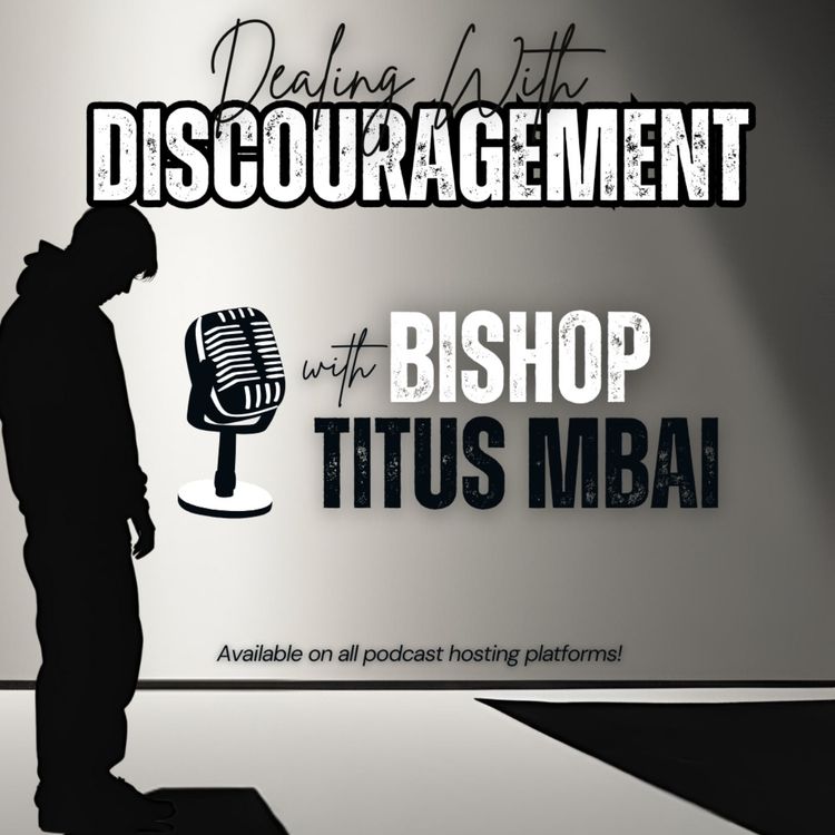 cover art for Dealing With Discouragement by Bishop Titus Mbai