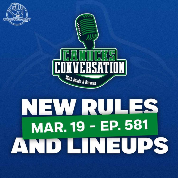 cover art for Mar. 19: New NHL rules and the best possible Canucks lineup ft. Jeff Paterson (Ep. 581)