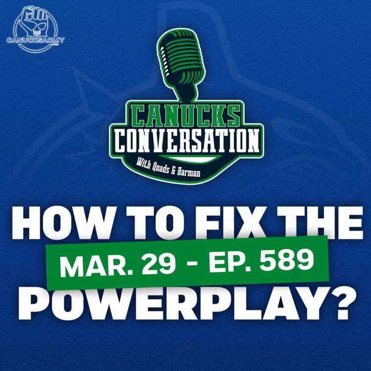 cover art for Mar. 29: How do the Canucks fix the power play? (Ep. 589)