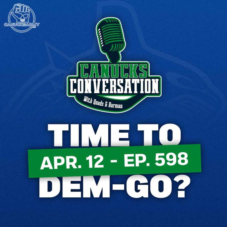 cover art for April 12: Dem-GO? Sizing up the Canucks goaltending situation ft. Kevin Woodley (Ep. 598)
