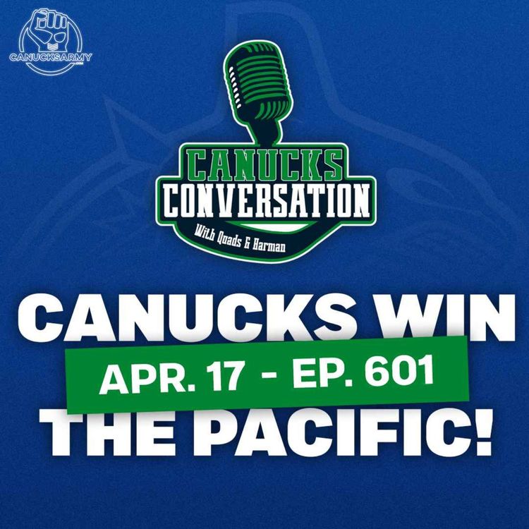 cover art for April 17: The Vancouver Canucks are Pacific Division champions! (Ep. 601)