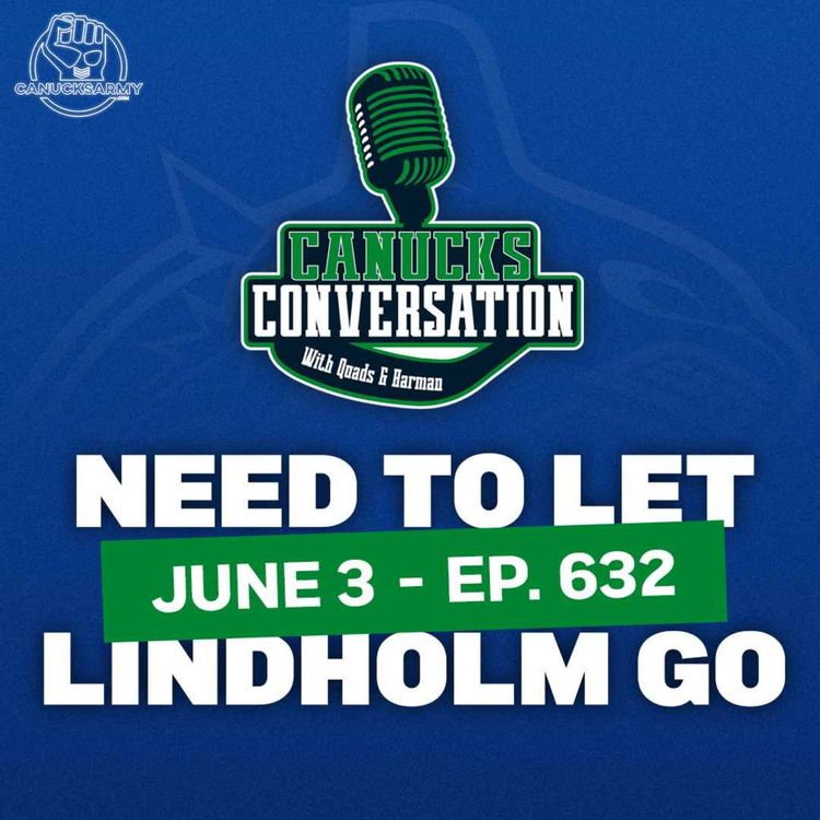cover art for Jun 3: Why the Canucks need to let Elias Lindholm go (Ep. 632)