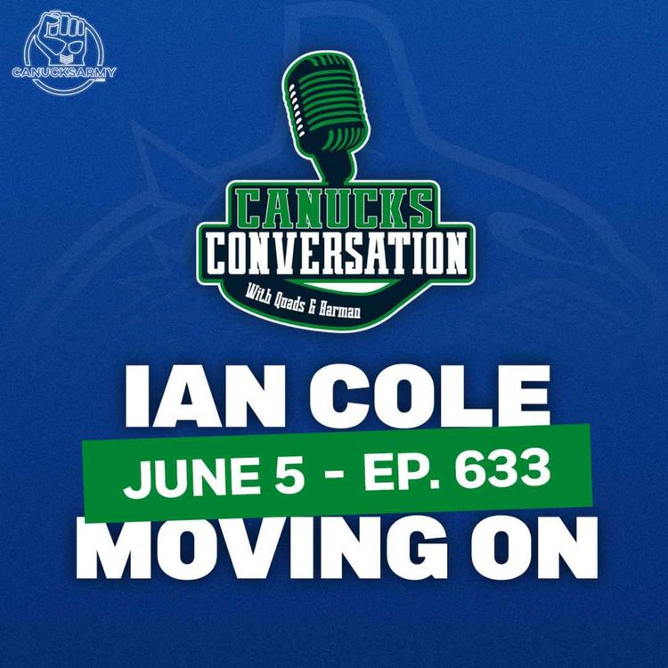 cover art for Jun 5: Ian Cole gone and Canucks make coaching changes ft. Jeff Paterson (Ep. 633)