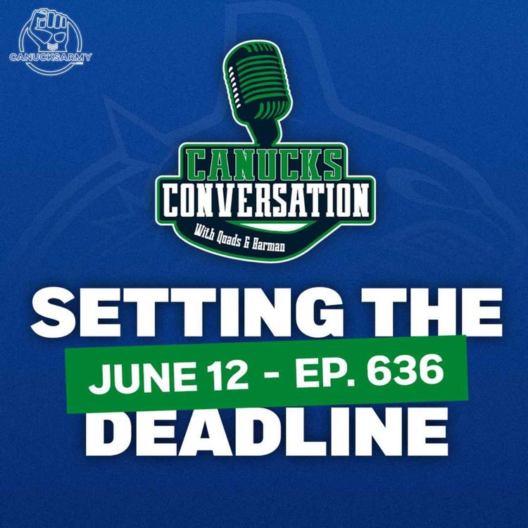 cover art for June 12: Canucks set the Hronek deadline? ft. Daniel Wagner (Ep. 636)