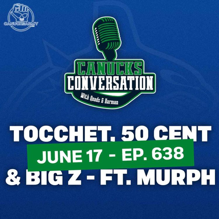 cover art for June 17: Tocchet speaks, 50 Cent performs, & is Big Z leaving? ft. Dan Murphy (Ep. 637)