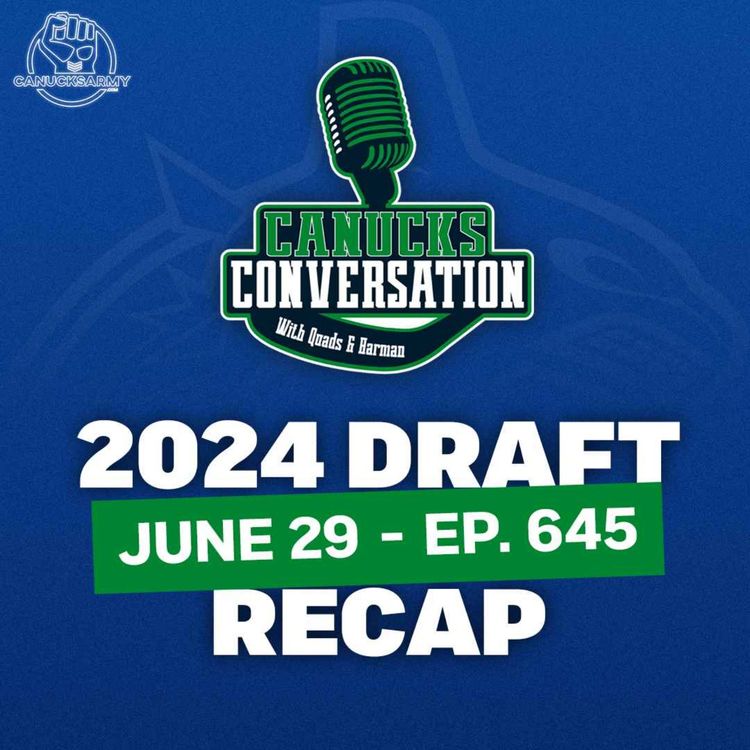 cover art for June 29: Vancouver Canucks 2024 Draft Recap w/ co-host Dave Hall (Ep. 639)