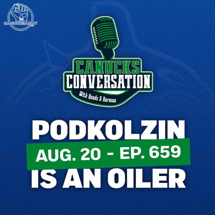 cover art for Aug 20: Canucks trade Podkolzin to Oilers; Demko not 100% (ep. 659)