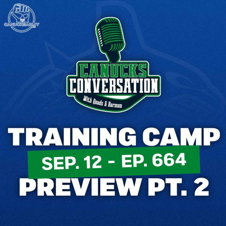 cover art for Sep 12: Harman returns for Canucks camp preview pt. 2 - (ep.664)