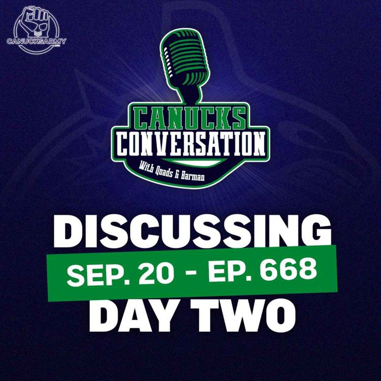 cover art for Sep 20: Day two camp recap  - Canucks Convo LIVE From Canucks Training Camp - (ep.668)