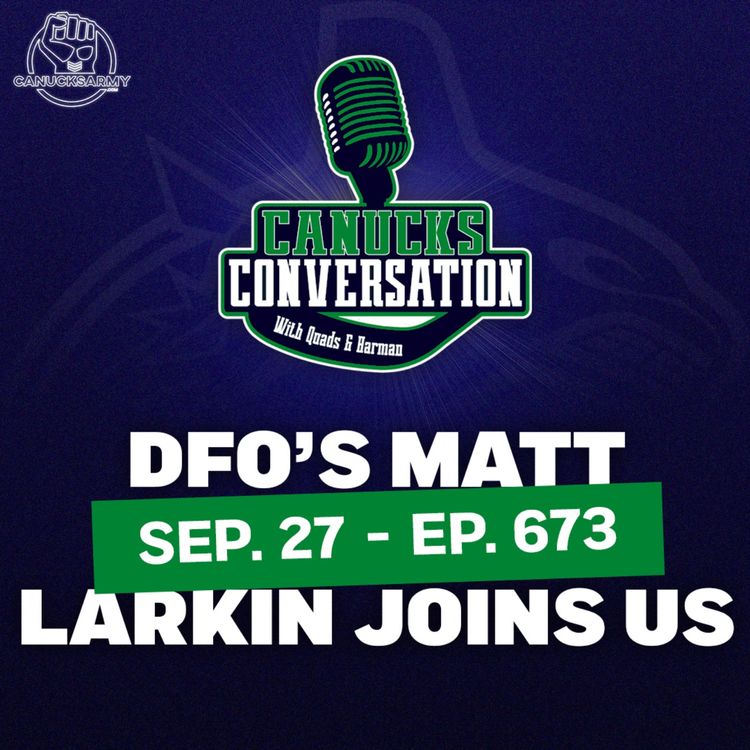 cover art for Sep. 27: Daily Faceoff's Matt Larkin stops by the show - Canucks Conversation - (ep.673)