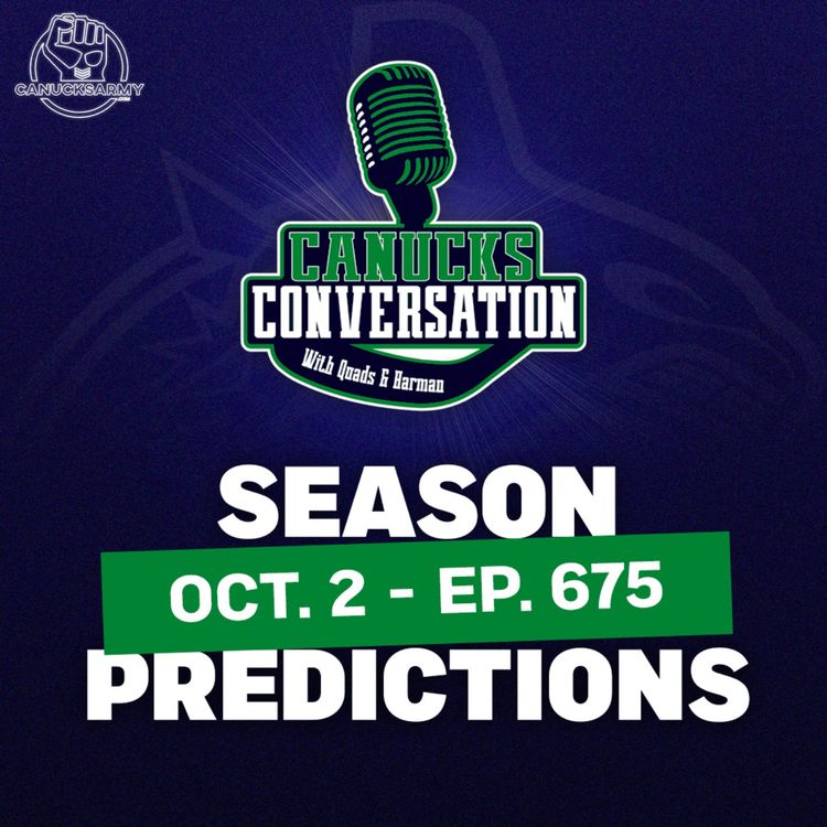 cover art for Oct 2: 2024-25 Season Predictions - Canucks Conversation - (ep.675)