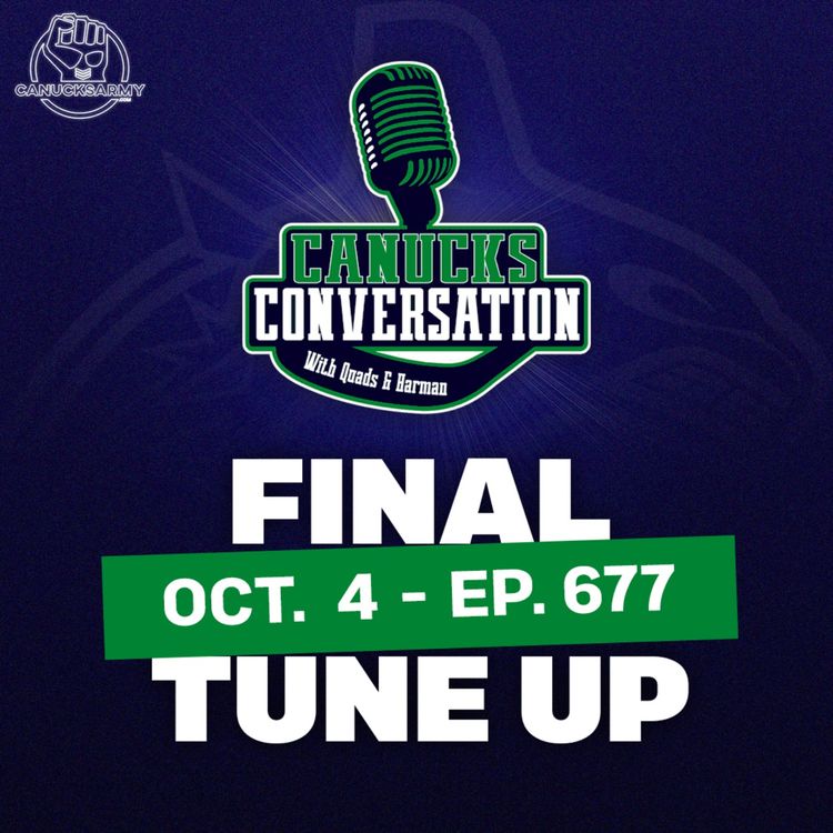 cover art for Oct. 4: Final Canucks tune up - Canucks Conversation - (ep.677)