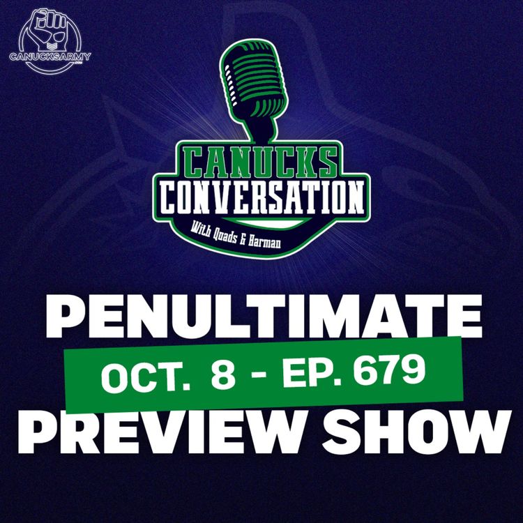 cover art for Oct. 8: The penultimate Canucks season kickoff show ft. Jeff Paterson - Canucks Conversation - (ep.679)